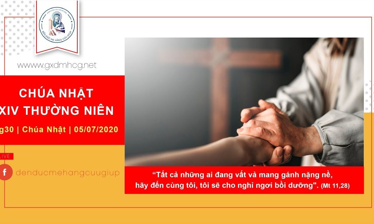 ? Thánh lễ trực tuyến – Chúa Nhật Tuần XIV – Mùa Thường Niên | 06h30 ngày 05/07/2020