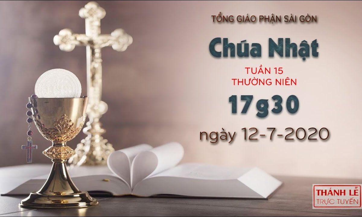 Thánh lễ trực tuyến – Chúa nhật 15 Thường niên lúc 17g30 ngày 12-7-2020