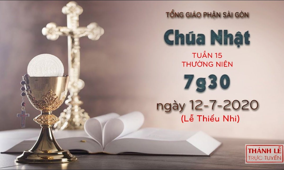 Thánh lễ trực tuyến – Chúa nhật 15 Thường niên (lễ thiếu nhi) lúc 7g30 ngày 12-07-2020