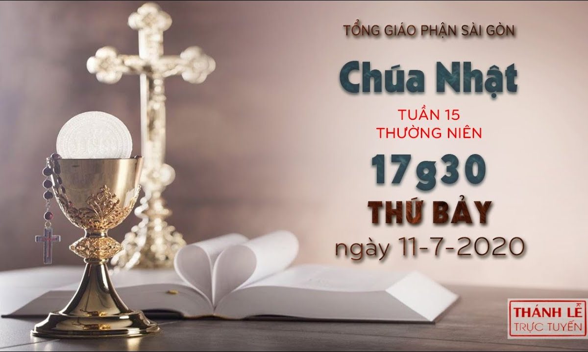 Thánh lễ trực tuyến – Chúa nhật 15 Thường niên lúc 17g30 thứ Bảy 11-07-2020