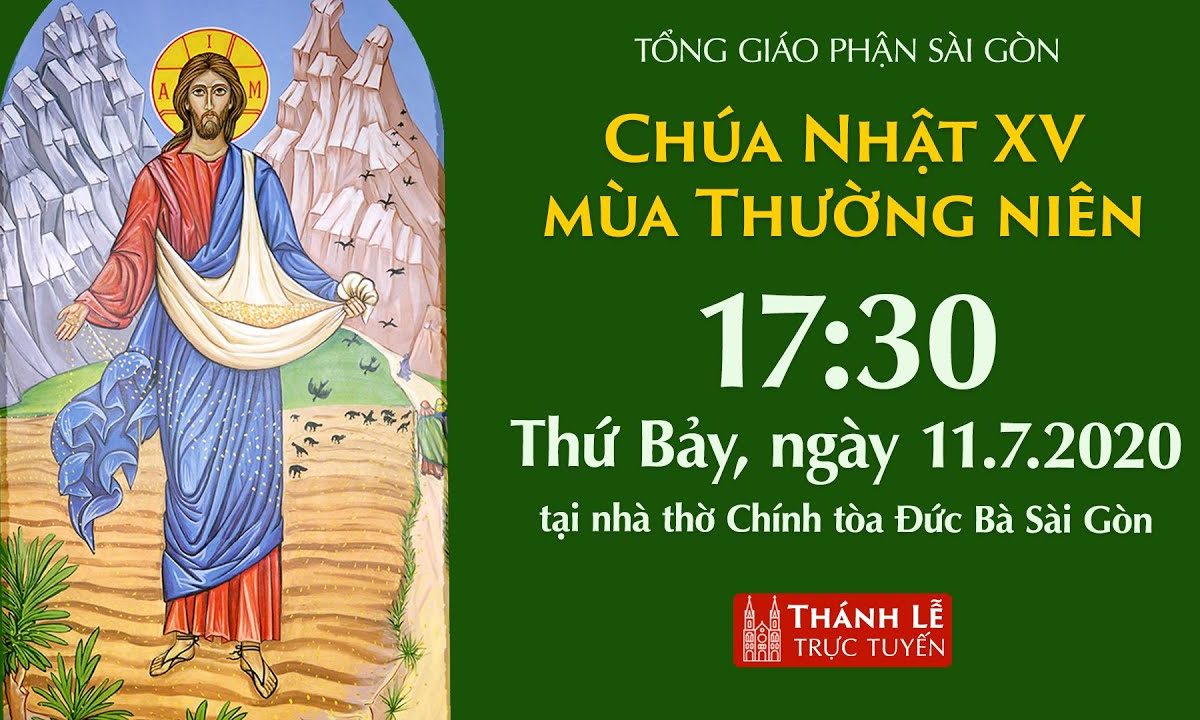 ?Trực tuyến: NHÀ THỜ ĐỨC BÀ – CHÚA NHẬT XV THƯỜNG NIÊN | Ngày 11-07-2020