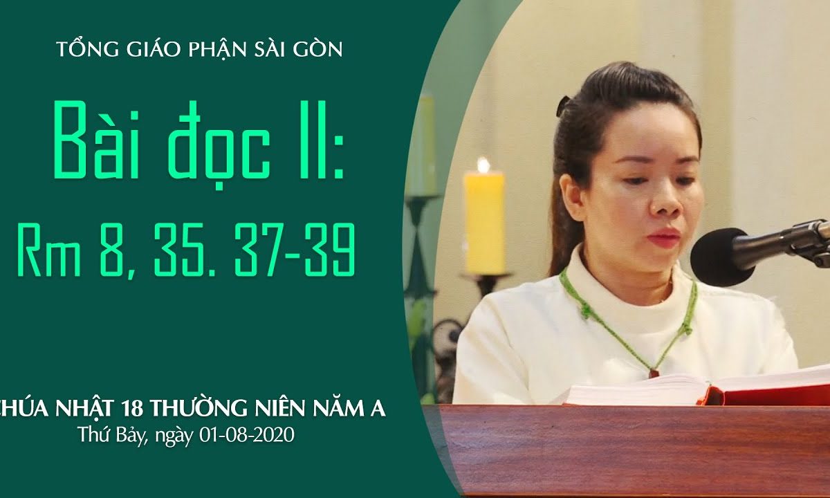 CN 18 Thường niên A – Bài Ðọc II: Rm 8, 35. 37-39