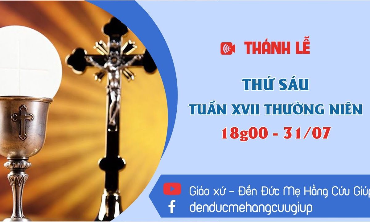 ?Thánh lễ trực tuyến | Thứ Sáu Tuần XVII Thường Niên | 18g00 ngày 31/07/2020