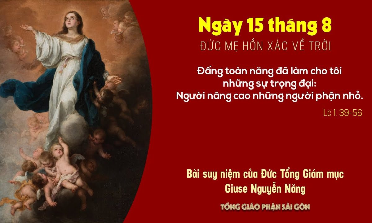 Suy niệm Tin mừng ngày 15/08: Đức Mẹ lên trời (Lc 1, 39-56) – ĐTGM Giuse Nguyễn Năng