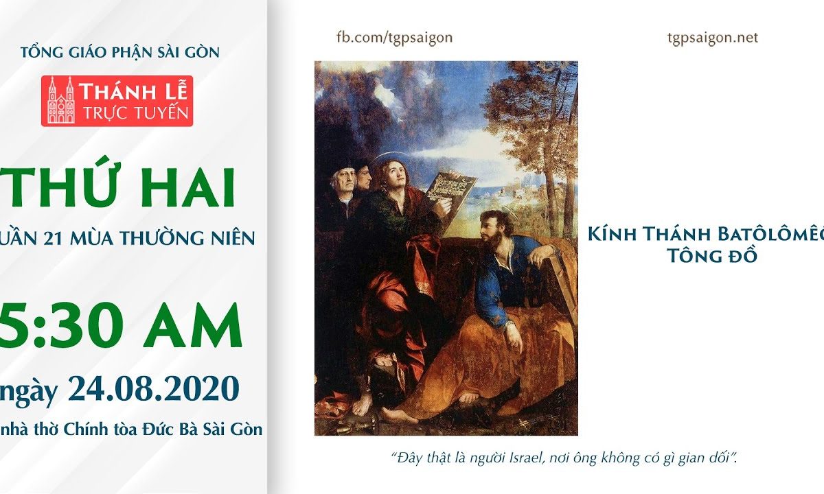 ?Thánh Lễ trực tuyến: KÍNH THÁNH BATÔLÔMÊÔ, TÔNG ĐỒ | Ngày 24-8-2020 – NHÀ THỜ ĐỨC BÀ SÀI GÒN