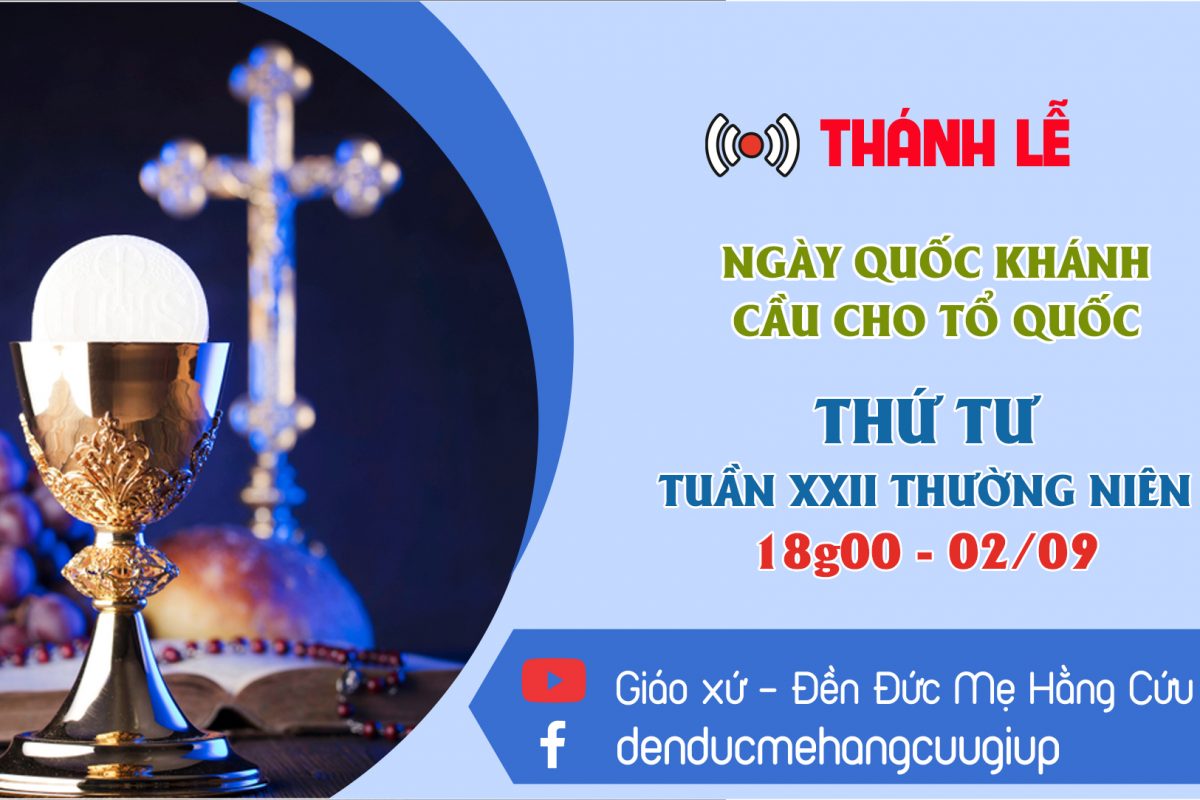 ? Thánh lễ trực tuyến – THỨ TƯ TUẦN 22 MÙA THƯỜNG NIÊN | 18h00 || 02/09/2020