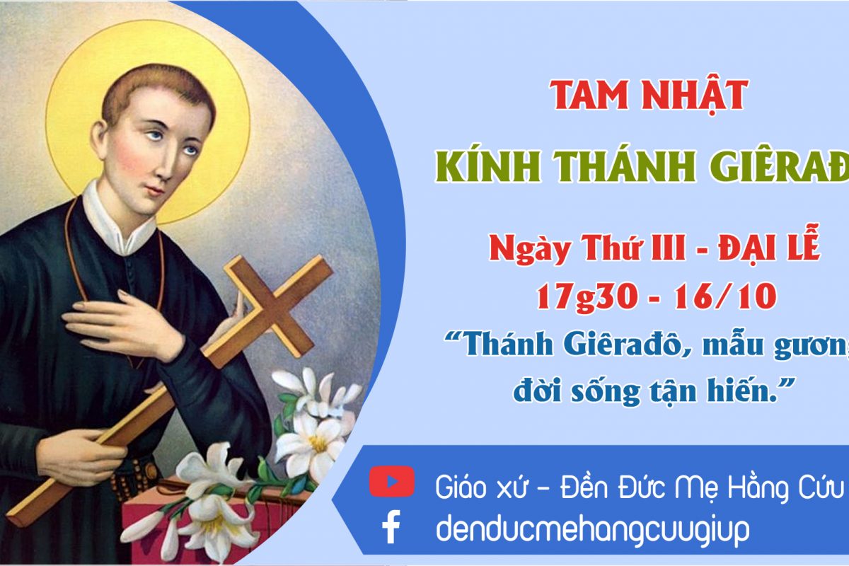 ? Tam Nhật Kính Thánh Giêrađô Tu sĩ Dòng Chúa Cứu Thế III – Đền Đức Mẹ Hằng Cứu Giúp 16/10/2020