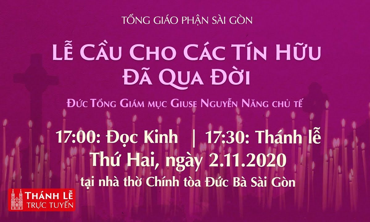 ?Thánh Lễ trực tuyến: CẦU CHO CÁC TÍN HỮU ĐÃ QUA ĐỜI | Ngày 02-11-2020 – NHÀ THỜ ĐỨC BÀ SÀI GÒN