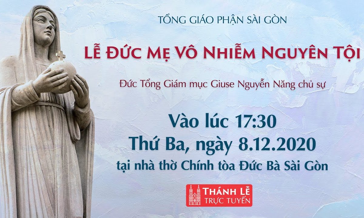 ?Thánh Lễ trực tuyến ngày 8-12-2020: LỄ ĐỨC MẸ VÔ NHIỄM NGUYÊN TỘI | NHÀ THỜ ĐỨC BÀ