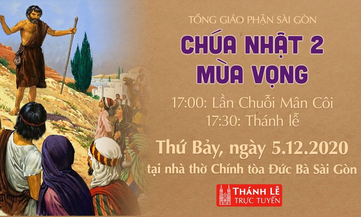 ?Thánh Lễ trực tuyến ngày 5-12-2020: CHÚA NHẬT 2 MÙA VỌNG | NHÀ THỜ ĐỨC BÀ SÀI GÒN