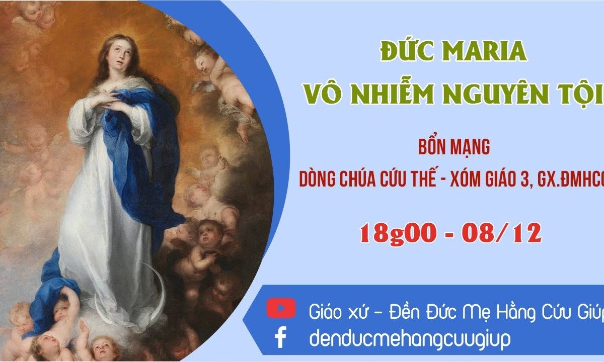 ? Thánh lễ 08/12/2020: Lễ Đức Mẹ Vô Nhiễm Nguyên Tội – Đền Đức Mẹ Hằng Cứu Giúp_DCCT