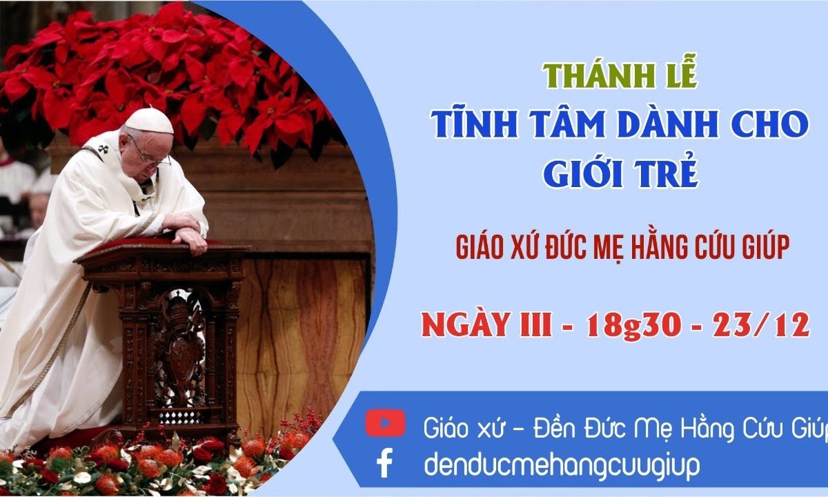 ? Tĩnh tâm Mùa Vọng – DÀNH CHO GIỚI TRẺ: Ngày Thứ III | 18h30 || 23/12/2020