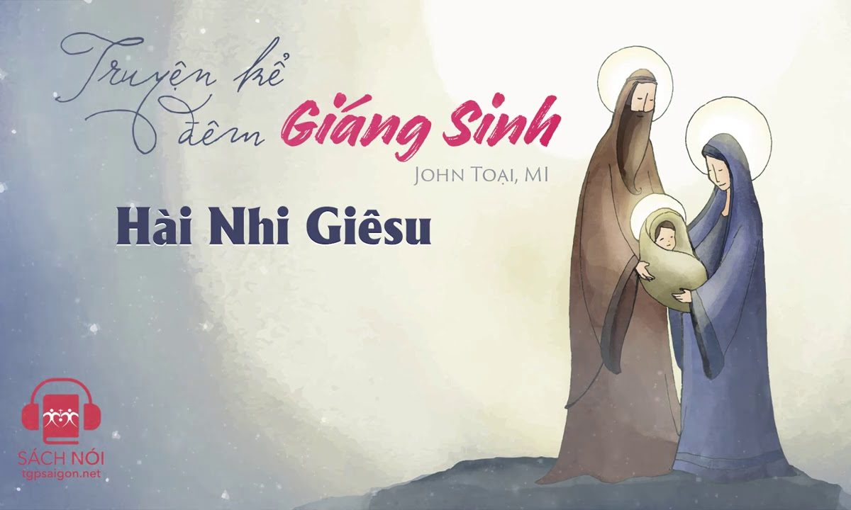 Sách nói: Truyện kể Đêm Giáng sinh – 14: Hài nhi Giêsu