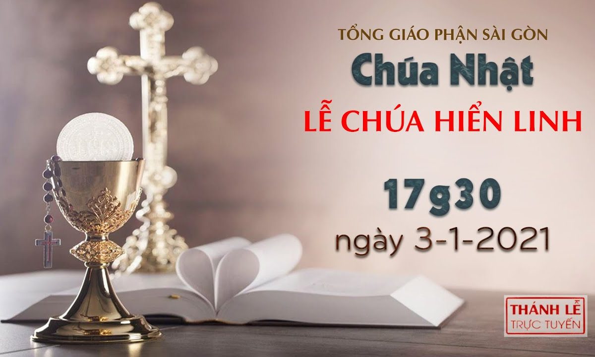 Thánh Lễ trực tuyến ngày 3-1-2021: Chúa nhật Lễ Hiển Linh lúc 17:30