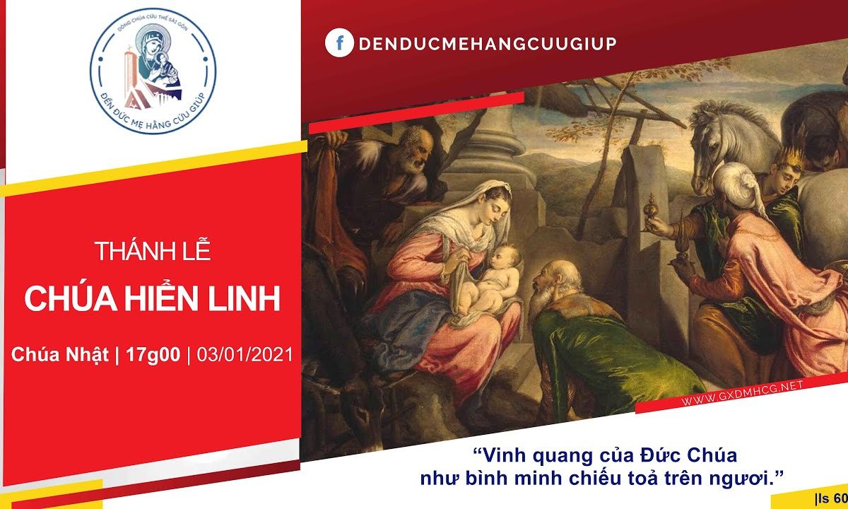 ?Thánh lễ: CHÚA NHẬT LỄ CHÚA HIỂN LINH | 17h00 || 03/01/2021 – ĐỀN ĐỨC MẸ HẰNG CỨU GIÚP