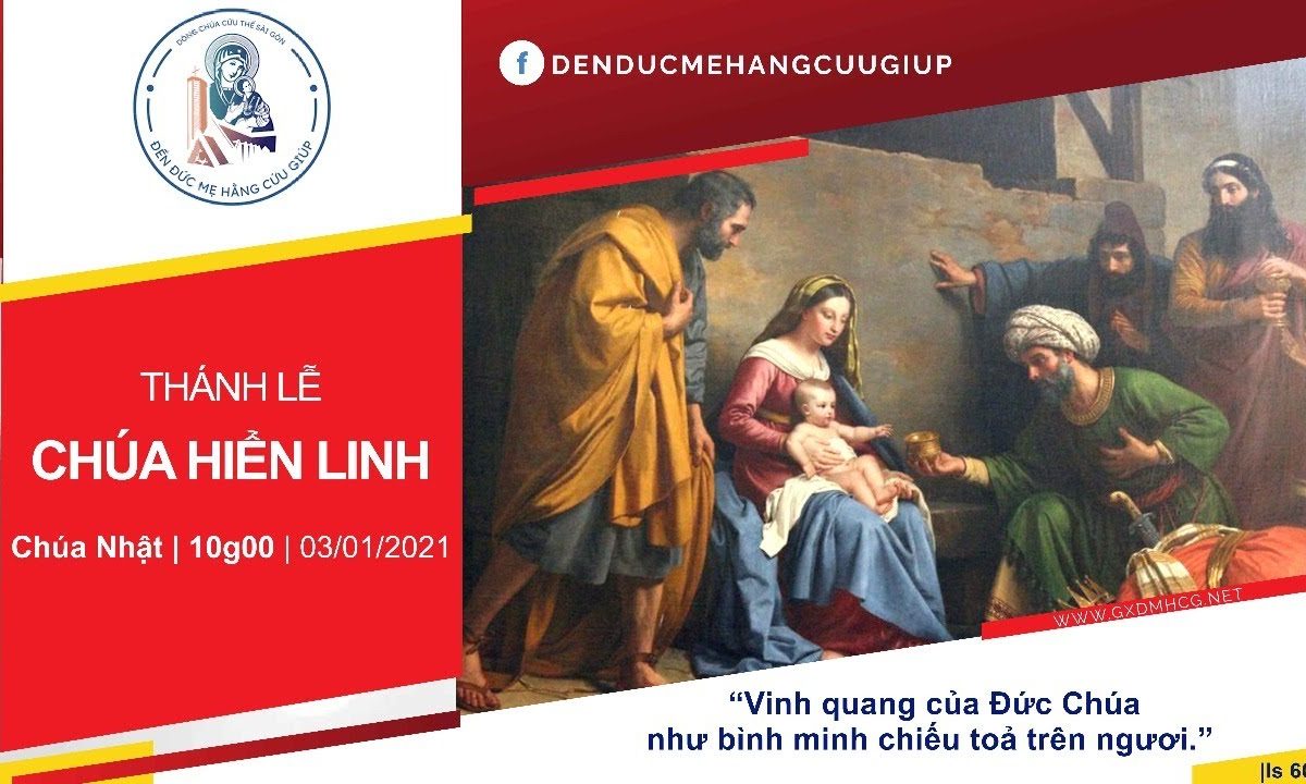 ?Thánh lễ: CHÚA NHẬT LỄ CHÚA HIỂN LINH | 10h00 || 03/01/2021 – ĐỀN ĐỨC MẸ HẰNG CỨU GIÚP