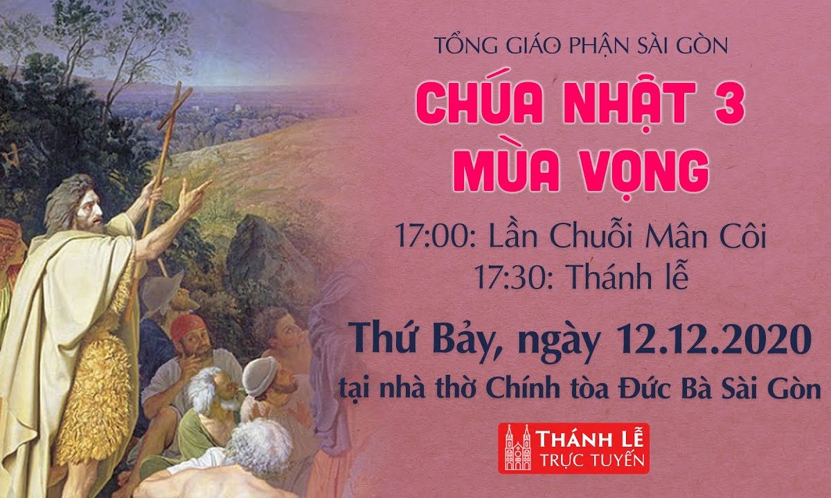 ?Thánh Lễ trực tuyến ngày 12-12-2020: CHÚA NHẬT 3 MÙA VỌNG | NHÀ THỜ ĐỨC BÀ SÀI GÒN