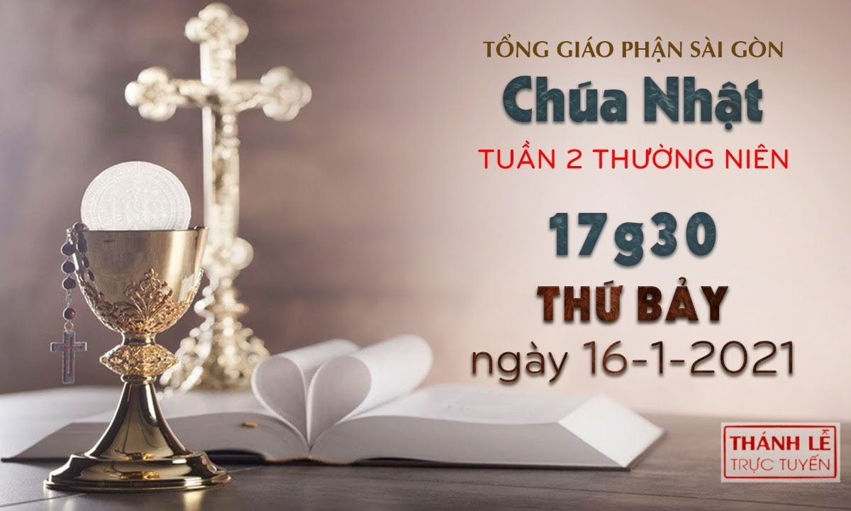 Thánh Lễ trực tuyến ngày 16-1-2021: Chúa nhật 2 mùa Thường niên lúc 17:30