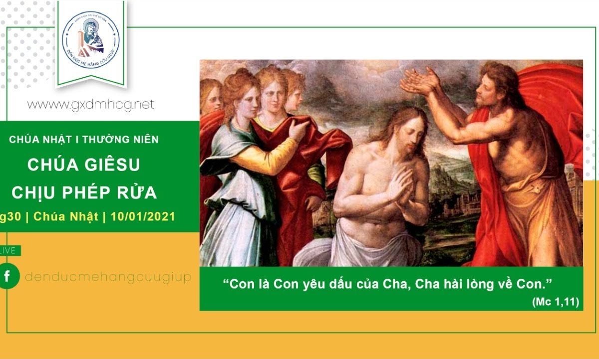 ?Thánh lễ: CHÚA NHẬT LỄ CHÚA GIÊSU CHỊU PHÉP RỬA | 6h30 || 10/01/2021 – ĐỀN ĐỨC MẸ HẰNG CỨU GIÚP