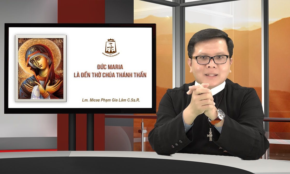 Đức Maria là đền thờ Chúa Thánh Thần