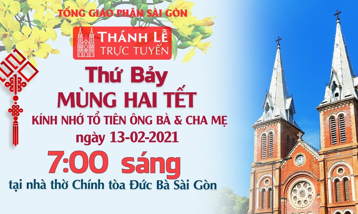 ?Thánh Lễ trực tuyến 13-2-2021: MÙNG HAI TẾT TÂN SỬU | NHÀ THỜ ĐỨC BÀ SÀI GÒN