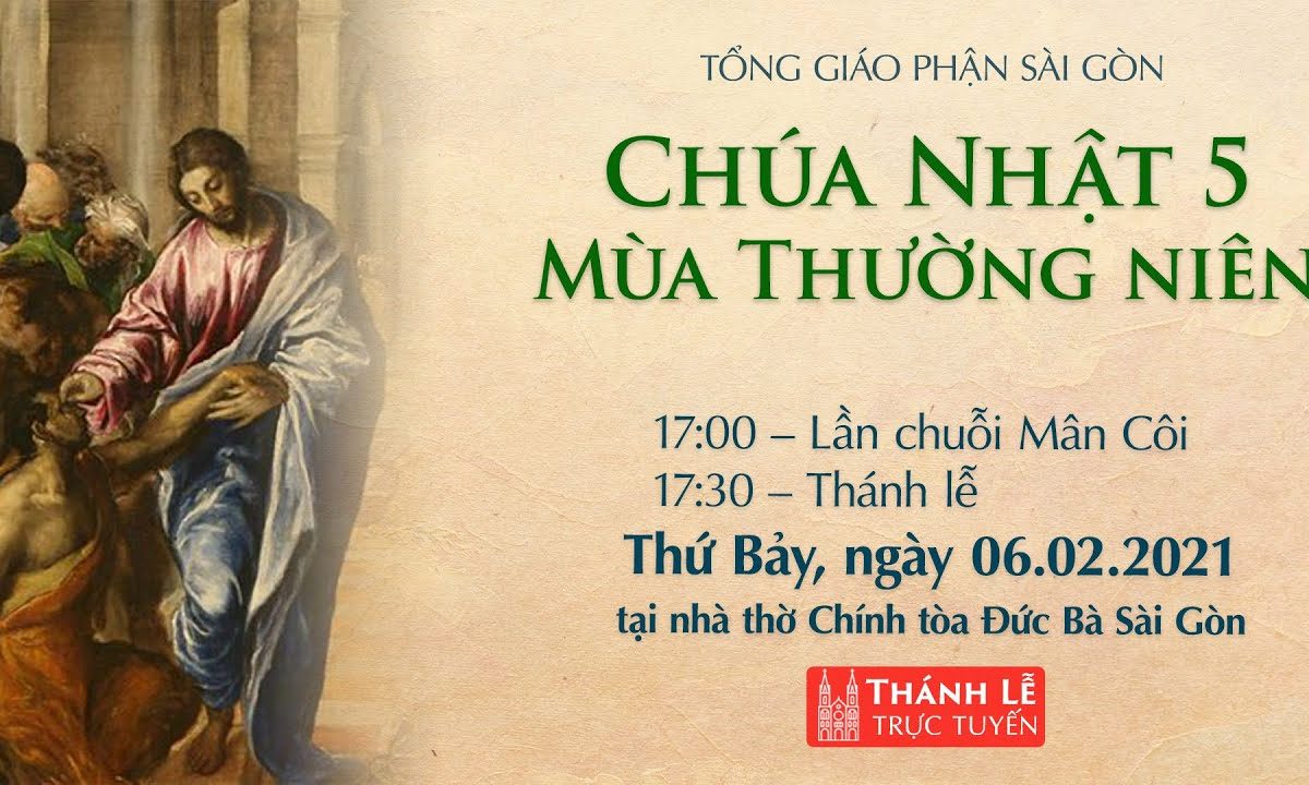 ?Thánh Lễ trực tuyến ngày 6-2-2021: CHÚA NHẬT 5 MÙA THƯỜNG NIÊN | NHÀ THỜ ĐỨC BÀ SÀI GÒN