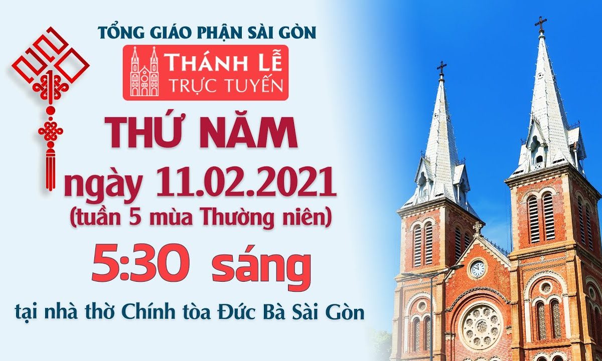 ?Thánh Lễ trực tuyến ngày 11-2-2021: THỨ NĂM TUẦN 5 THƯỜNG NIÊN | NHÀ THỜ ĐỨC BÀ SÀI GÒN