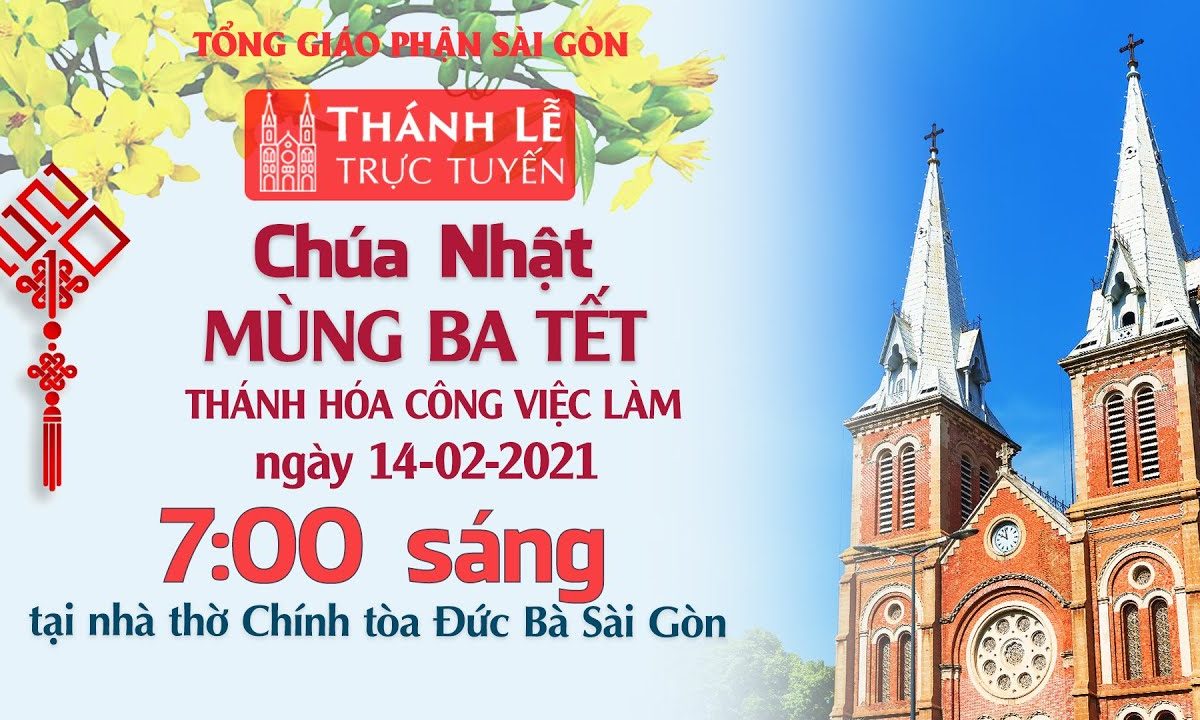 ?Thánh Lễ trực tuyến 14-2-2021: MÙNG BA TẾT TÂN SỬU | NHÀ THỜ ĐỨC BÀ SÀI GÒN