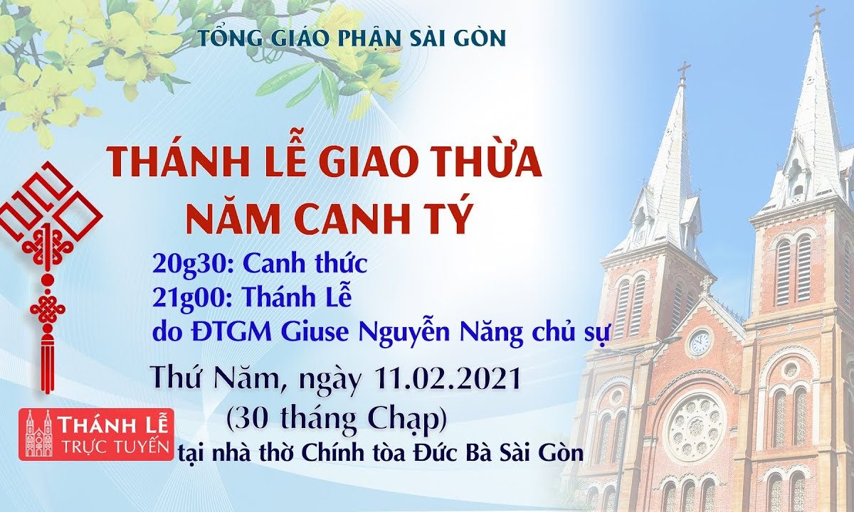 ?Thánh Lễ trực tuyến ngày 11-2-2021:THÁNH LỄ GIAO THỪA NĂM CANH TÝ | NHÀ THỜ ĐỨC BÀ SÀI GÒN