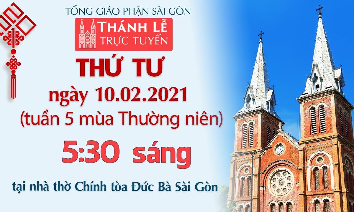 ?Thánh Lễ trực tuyến ngày 10-2-2021: THỨ TƯ TUẦN 5 THƯỜNG NIÊN | NHÀ THỜ ĐỨC BÀ SÀI GÒN