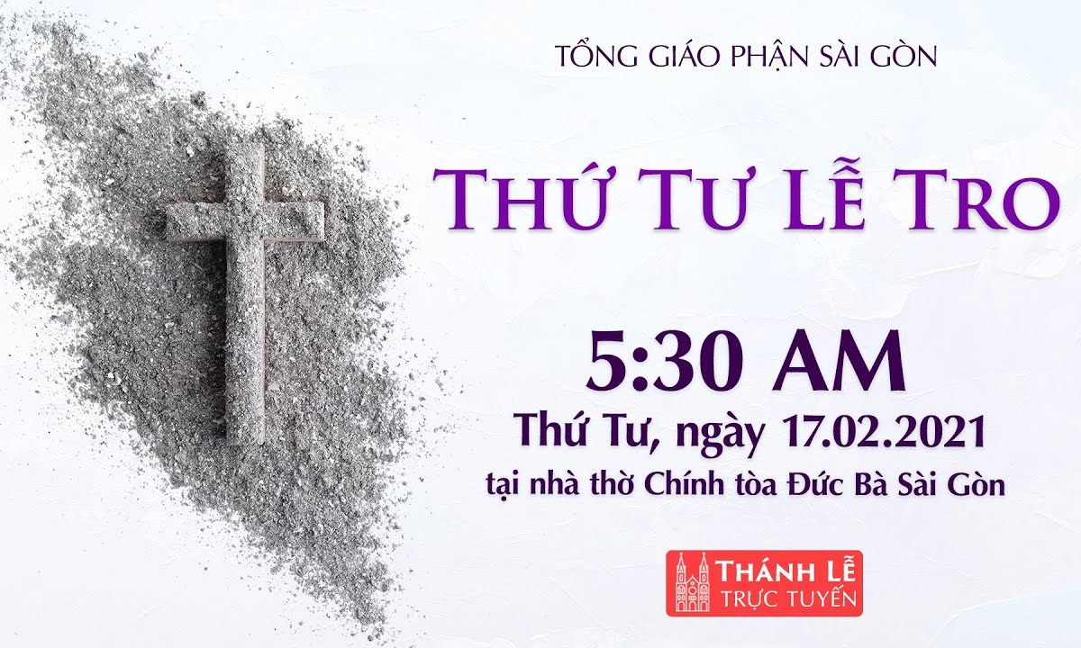 ?Thánh Lễ trực tuyến 17-2-2021: THỨ TƯ LỄ TRO | NHÀ THỜ ĐỨC BÀ SÀI GÒN