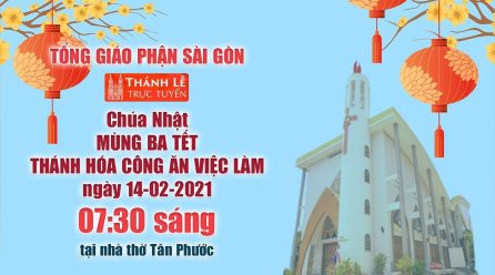 Thánh Lễ trực tuyến ngày 14-2-2021: Mùng Ba Tết lúc 7:30