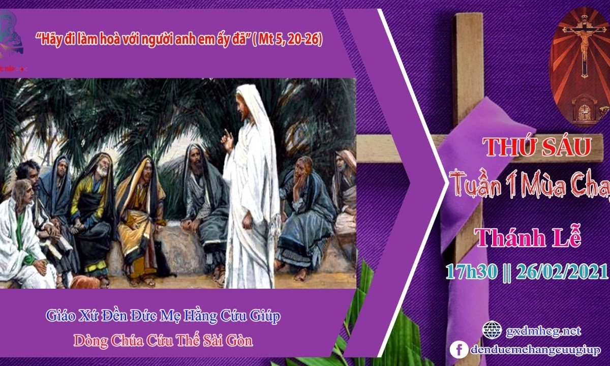 ?Thánh Lễ trực tiếp | 26/02/2021 || Thứ Sáu Tuần 1 Mùa Chay | 17g30 |  ĐỀN ĐỨC MẸ HẰNG CỨU GIÚP