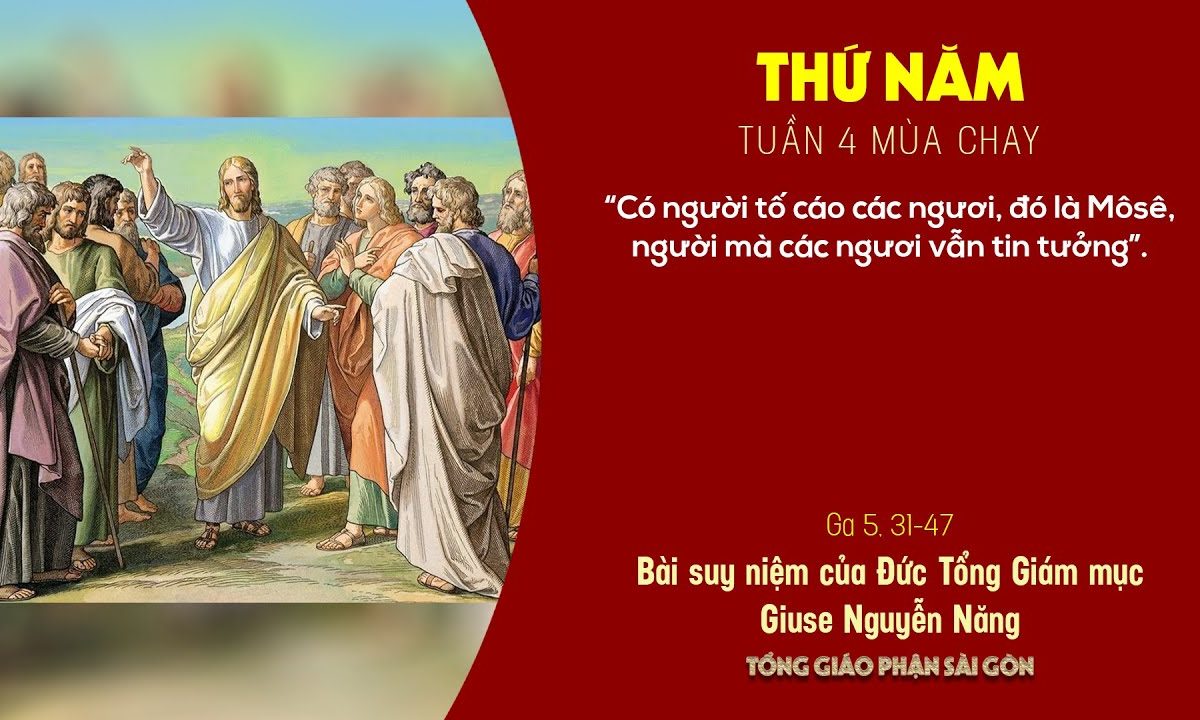 Suy niệm Tin mừng ngày 18-3-2021: Thứ Năm tuần 4 mùa Chay – ĐTGM Giuse Nguyễn Năng