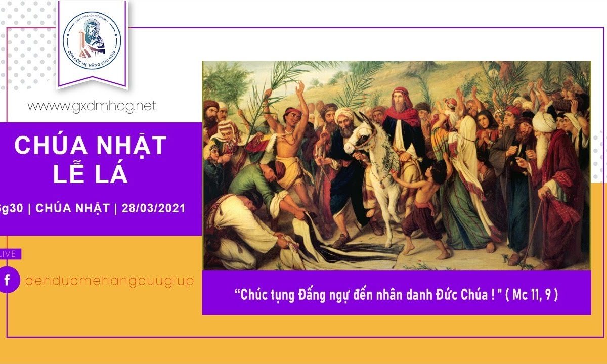 ?Thánh Lễ trực tiếp: CHÚA NHẬT LỄ LÁ || 6g30 | 28/03/2021 | ĐỀN ĐỨC MẸ HẰNG CỨU GIÚP