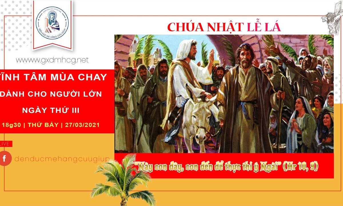 ?Thánh Lễ trực tiếp: CHÚA NHẬT LỄ LÁ || 18g30 | 27/03/2021 | ĐỀN ĐỨC MẸ HẰNG CỨU GIÚP