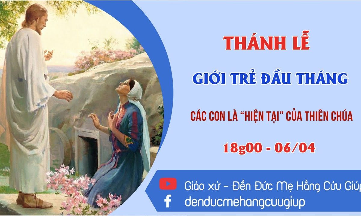 ? Thánh lễ 18h00 | 6/04/2021|Thứ Ba Tuần Bát Nhật Phục Sinh – Giới trẻ Giáo xứ Đức Mẹ Hằng Cứu Giúp