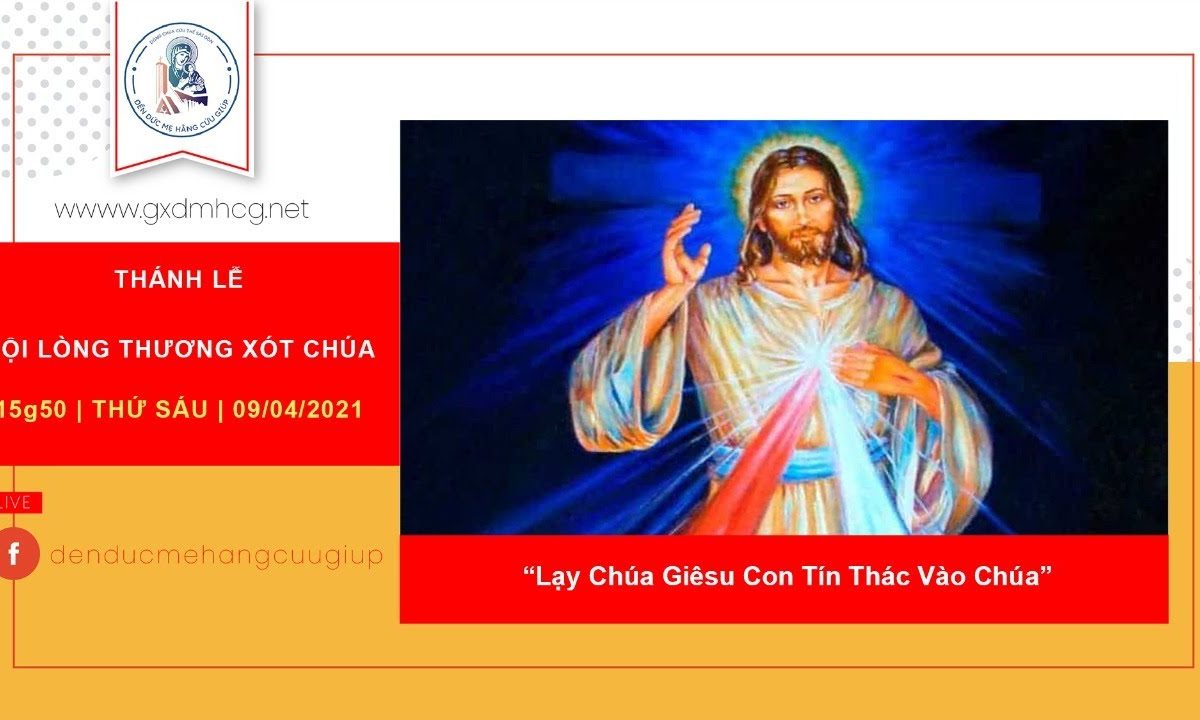 ? Thánh lễ 15h10 | 9/4/2021 Thứ Sáu Bát Nhật Chúa Phục Sinh – Bổn Mạng Hội Lòng Thương Xót Chúa