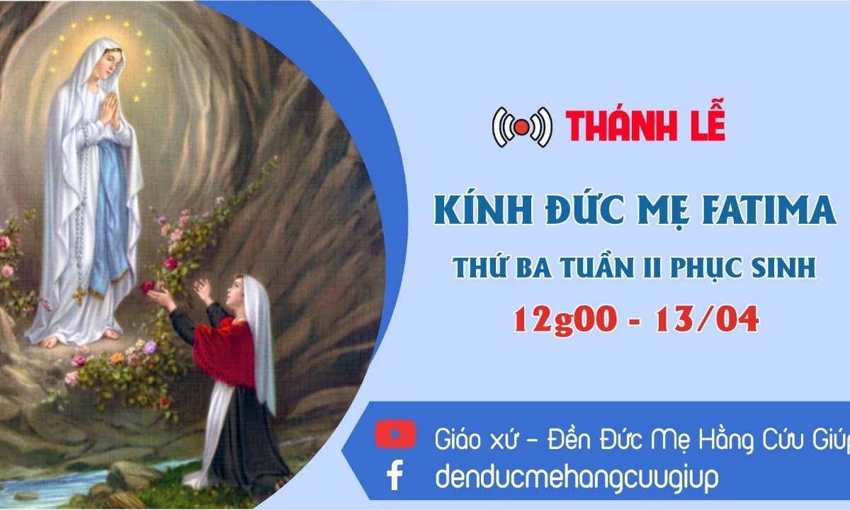 ?Thánh Lễ trực tiếp: Mừng Kỷ Niệm Đức Mẹ Hiện Ra Tại Fatima || 12g00 | 13/04/2021 | Đền Đức Mẹ Hằng