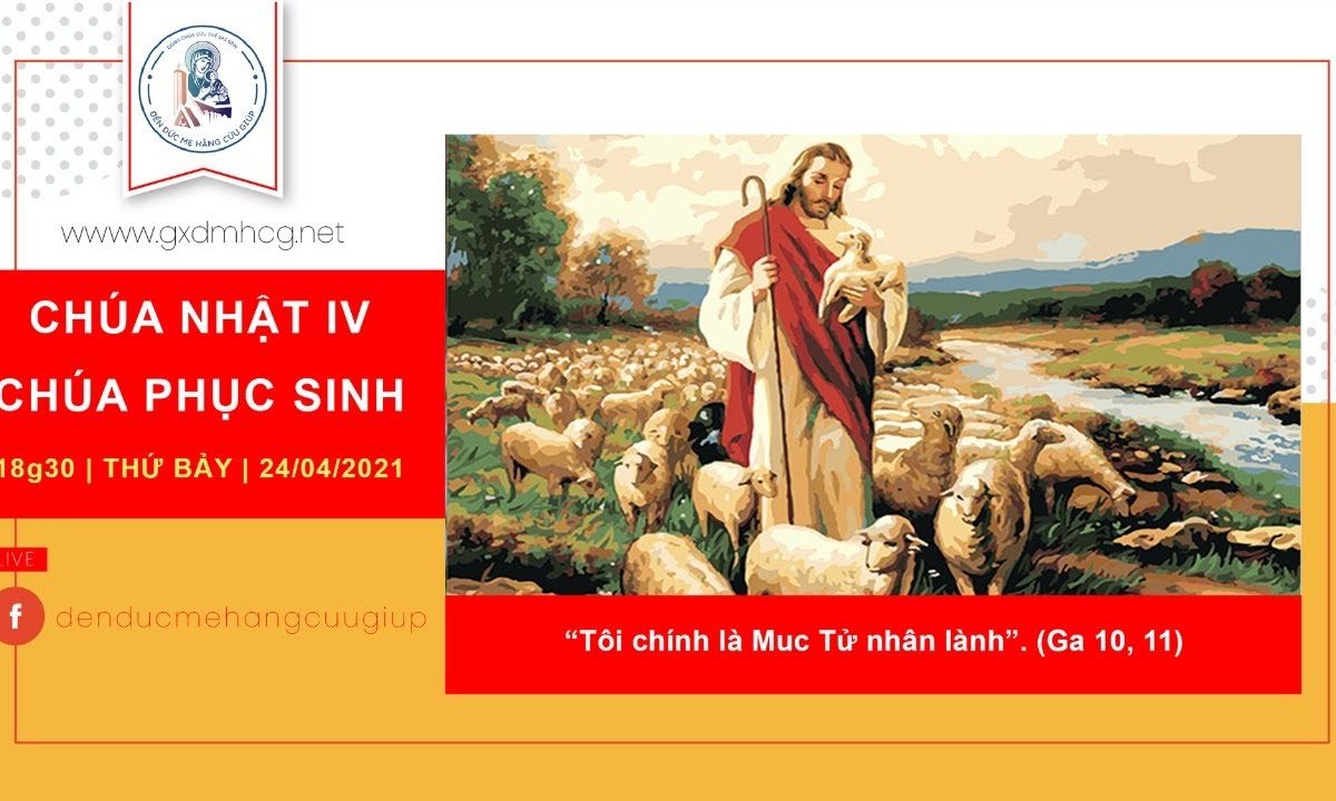 ?Thánh Lễ trực tiếp: CHÚA NHẬT TUẦN IV PHỤC SINH || 18g30 | 24/04/2021 | ĐỀN ĐỨC MẸ HẰNG CỨU GIÚP