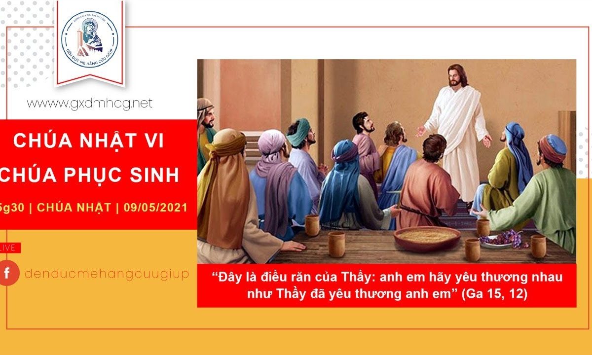 ?Thánh Lễ trực tiếp: CHÚA NHẬT TUẦN VI PHỤC SINH || 15g30 | 09/05/2021 | ĐỀN ĐỨC MẸ HẰNG CỨU GIÚP