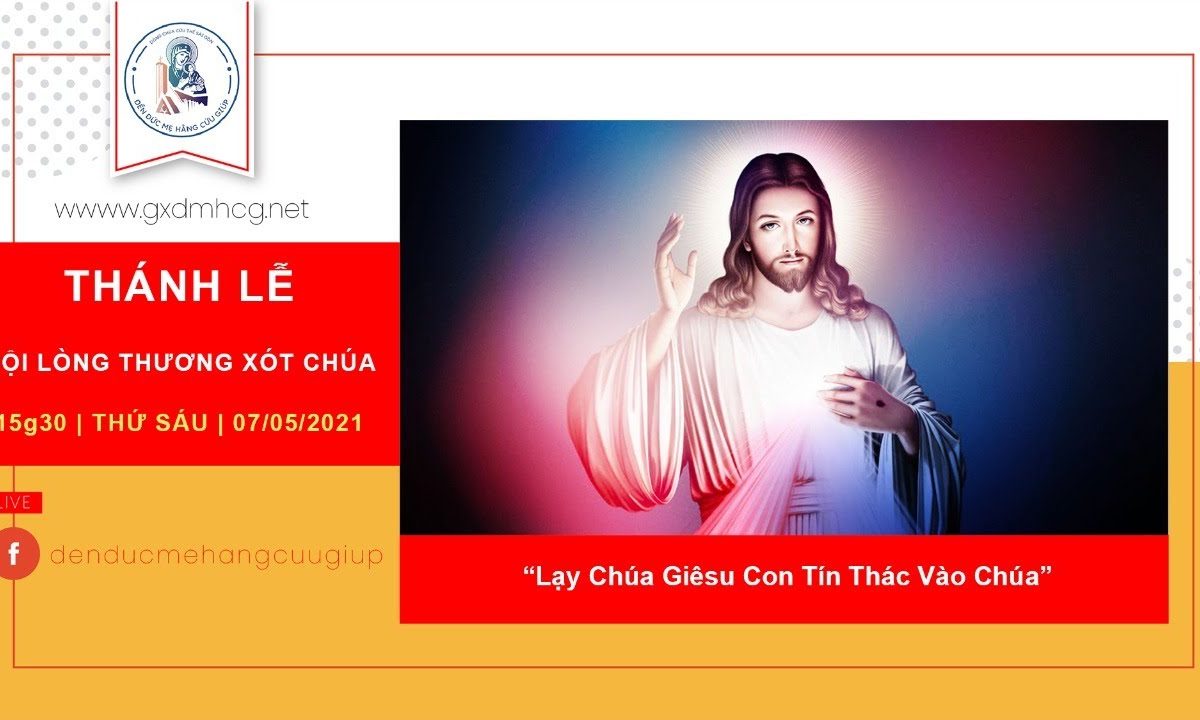 ?Thánh lễ 15h30 | 07/05/2021: Hội Lòng Chúa Thương Xót Giáo Xứ Đức Mẹ Hằng Cứu Giúp