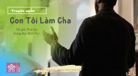 Bước Từng Bước (số 14): Con Tôi Làm Cha