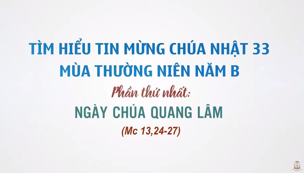 Tìm hiểu Tin Mừng Chúa Nhật XXXIII Thường Niên năm B: Mc 13,24-32