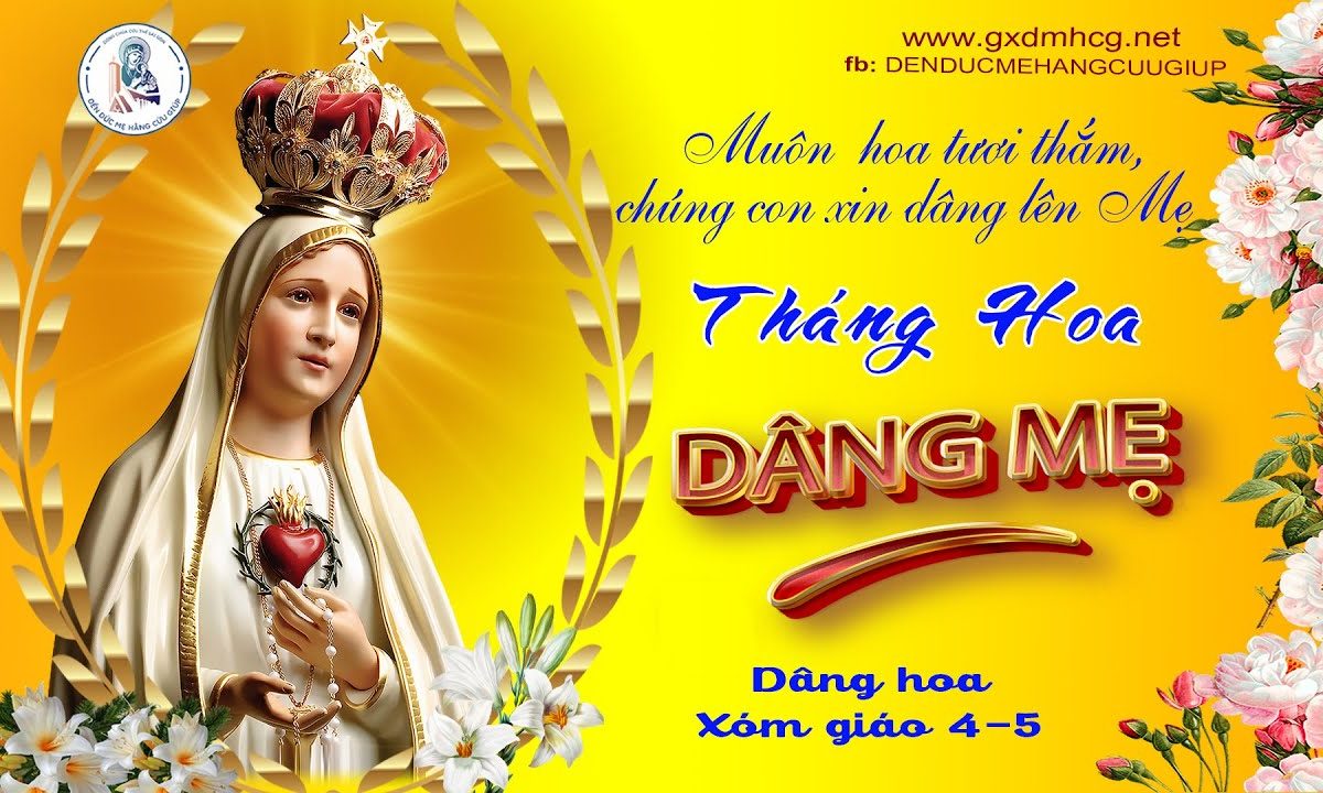 DÂNG HOA KÍNH ĐỨC MẸ – Xóm – 4 – 5 – 19g00 – 04/05/2024