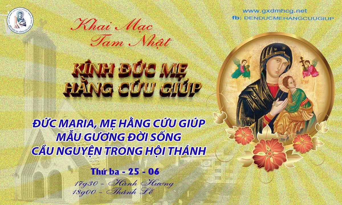 THÁNH LỄ – HÀNH HƯƠNG – KHAI MẠC TAM NHẬT KÍNH ĐỨC MẸ HẰNG CỨU GIÚP – 17g30 – 25/06/2024