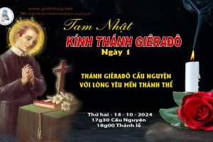 THÁNH LỄ KHAI MẠC TAM NHẬT KÍNH THÁNH GIÊRAĐÔ – 17g30 Cầu nguyện – 18g00 Thánh lễ – 14 -10 – 2024