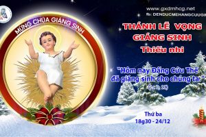 THÁNH LỄ ĐÊM VỌNG GIÁNG SINH – THIẾU NHI – 18g30 -24/12/2024